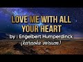 Love me with all your heart by engelbert humperdinck karaoke version