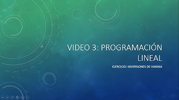 Video 3: Programación Lineal - (Inversiones Hannia)