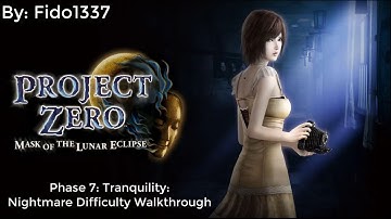 Fatal Frame: Mask of the Lunar Eclipse: Phase 7: Tranquility: Nightmare Walkthrough
