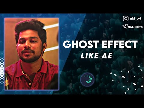 Ghost Effect Simple Tutorial | Alightmotion Tutorial Malayalam | NKL EDITS