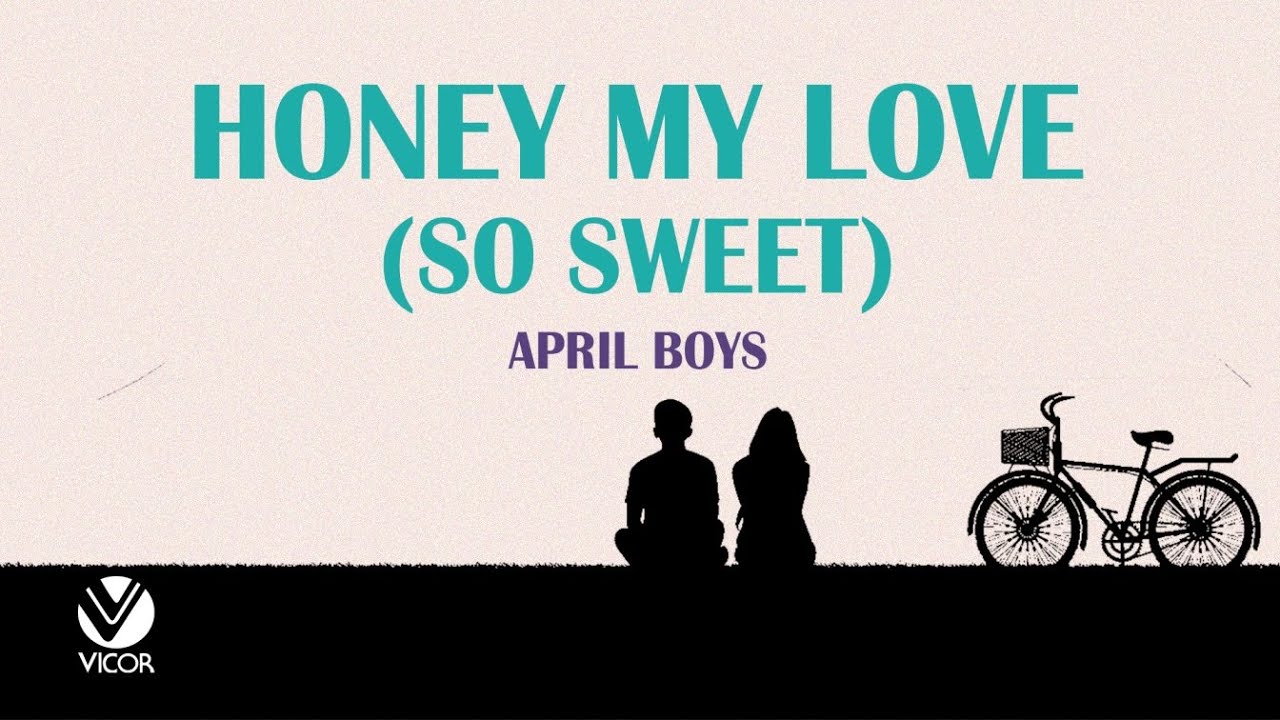Honey My Love (So Sweet) - April Boys (Lyric Visuals)