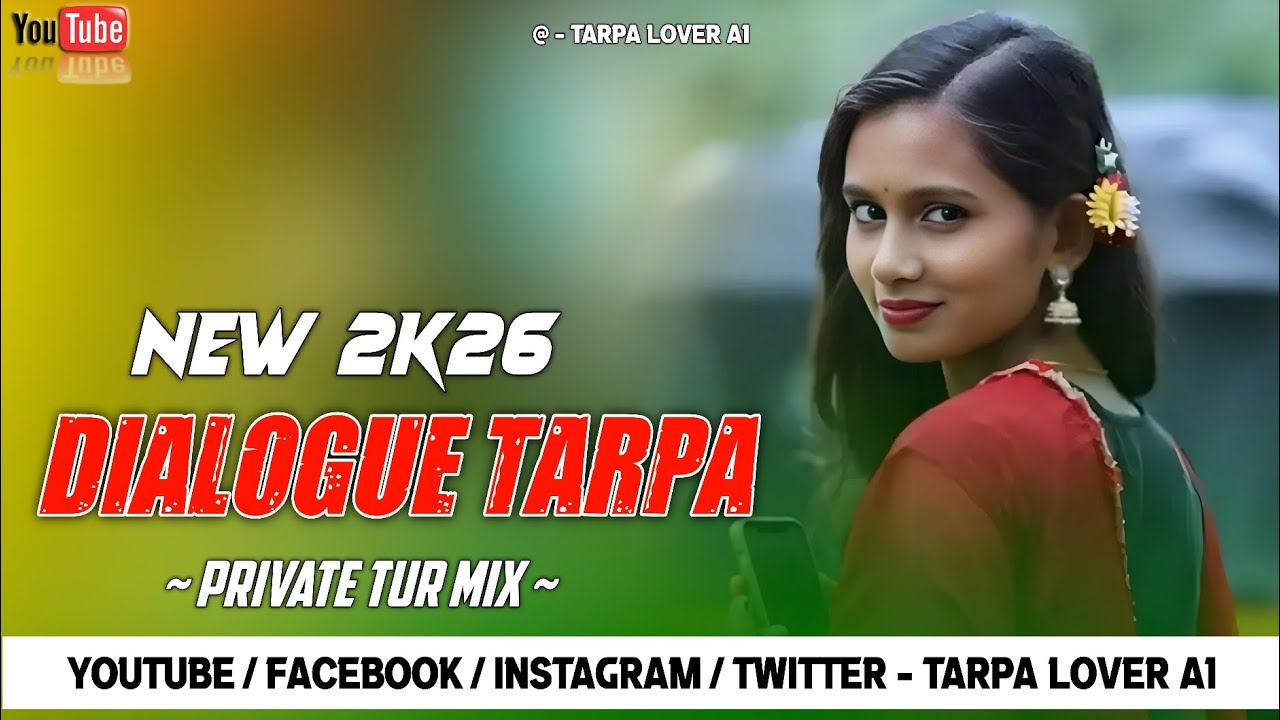 NEW 2K26 🌿 DIALOGUE TARPA 🔥‼️ PRIVATE TUR DANCE MIX ‼️ TARPA LOVER A1 