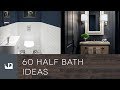 60 Half Bath Ideas