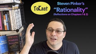 Steven Pinker's "Rationality" Chapters 1 & 2 Remarks and Analysis