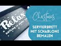 Weihnachtsgeschenkidee 2: Servierbrett mit Schablone aus Vinylfolie bemalen