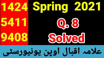 Solved Assignment (1424 / 5411 / 9408) | Question # 8 | Spring 2021 | Scholars Institute