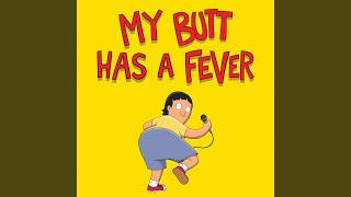 My Butt Has a Fever (From \\