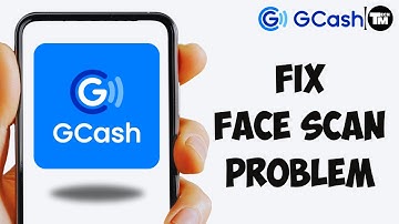 How to Fix GCash Face Scan Error (2025 Fix)