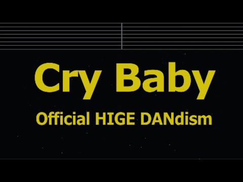 Karaoke♬ Cry Baby - Official HIGE DANdism 【No Guide Melody】 Instrumental