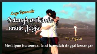 Setangkup Rindu Untuk Jogja (Tinggal kenangan)