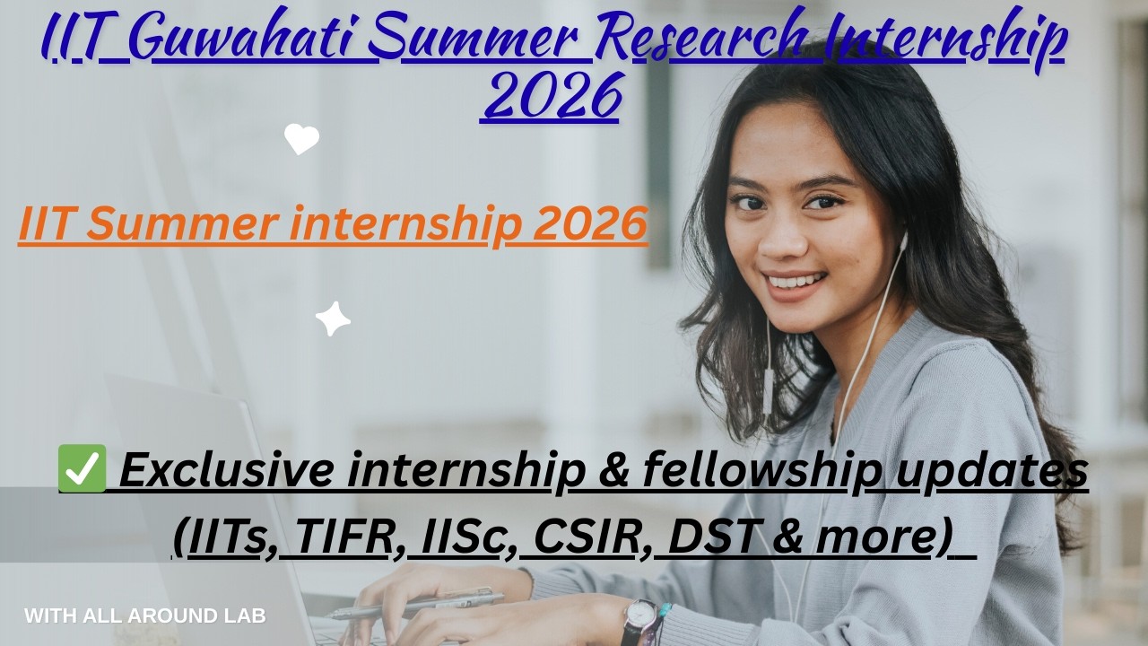 IIT Guwahati Summer Research Internship 2026 ll IIT Summer internship ...
