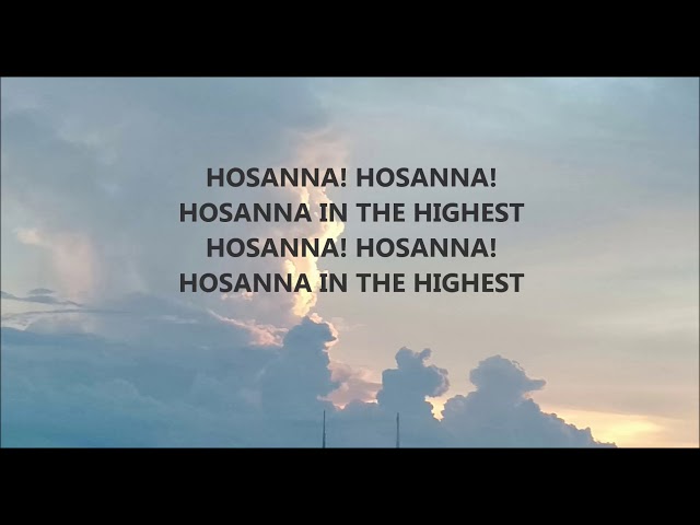 Hosanna In The Highest We Cry Hosanna class=