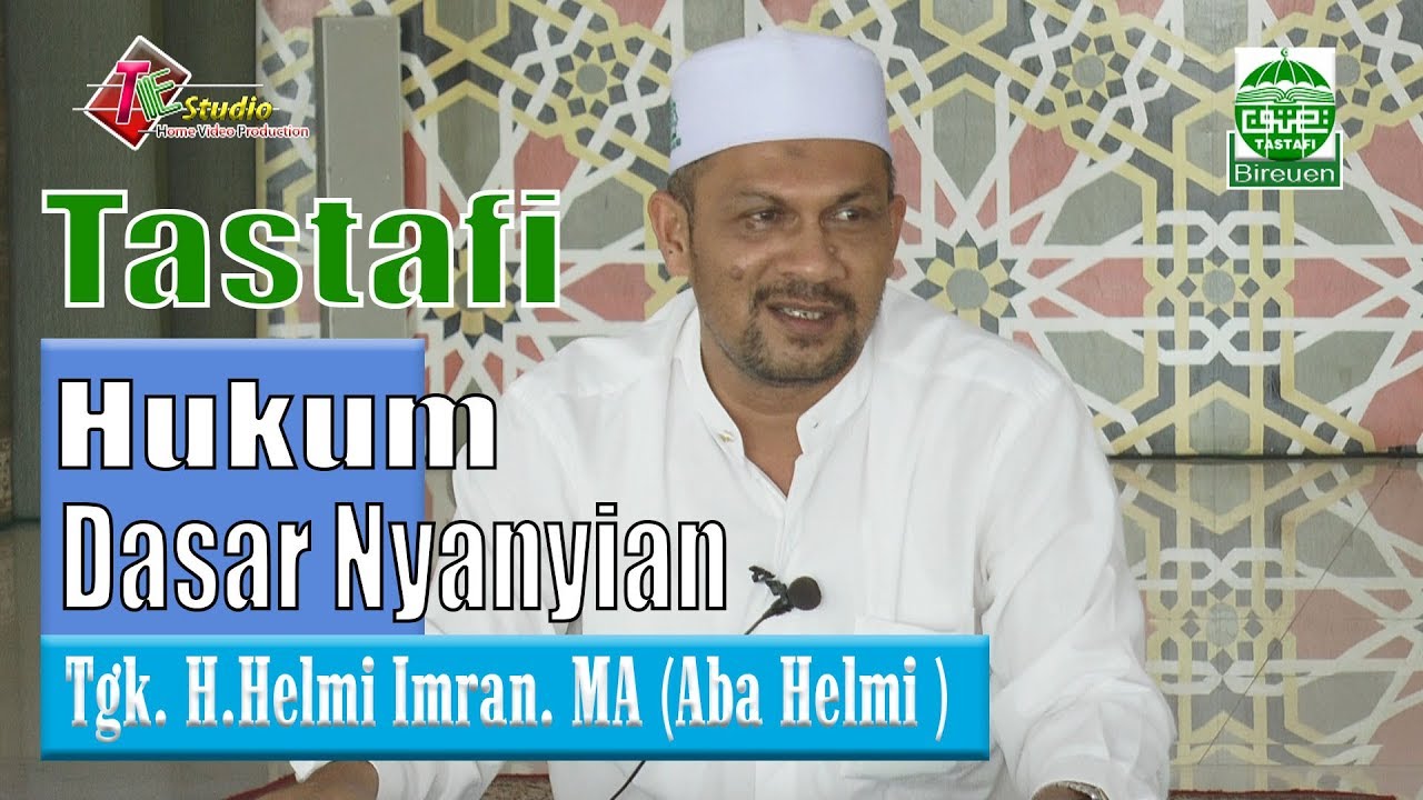 Aba Helmi Nisam I Hukum Dasar Nyanyian I Pengajian Tastafi Bireuen
