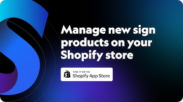 Manage new sign products on your Shopify store - Sign Customiser