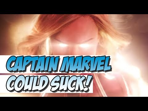 5 Reasons Captain Marvel (2019) Could Suck!