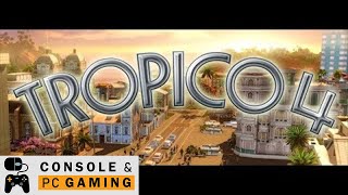 Tropico 4 Tutorials 1 & 2 - 2019