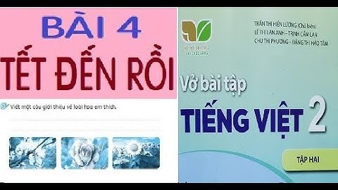 VỞ BÀI TẬP TIẾNG VIỆT 2, BÀI 4: TẾT ĐẾN RỒI, SÁCH KẾT NỐI TRI THỨC VỚI CUỘC SỐNG