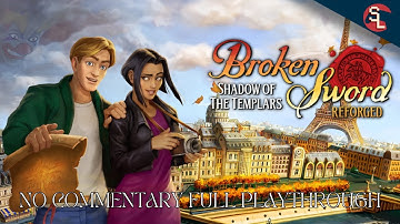 [PC] Broken Sword - Shadow of the Templars: Reforged - No Commentary Full Playthrough