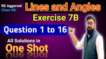 Lines and Angles | Class 9 Exercise 7B | RS Aggarwal | Question 1 to 16 | Rs Aggarwal Class 9 Ex 7B