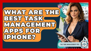 What Are The Best Task Management Apps For IPhone? - The Time Management Pro