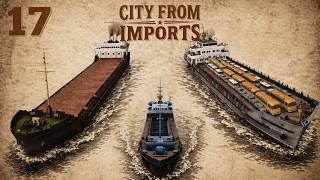 Workers and Resources Season 3 | Building a City From Imports