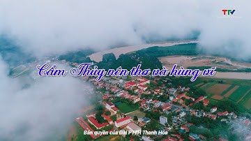Thanh Hóa - Góc nhìn từ trên cao: Cẩm Thủy nên thơ và hùng vĩ