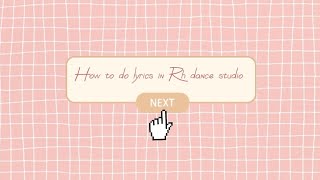 How to do lyrics in Rh dance studio.(For samsung)