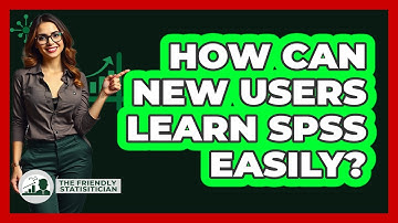 How Can New Users Learn SPSS Easily? - The Friendly Statistician