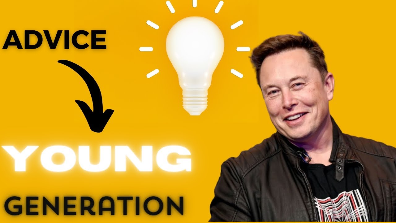 ELON MUSK advice to YOUNG GENERATION! - YouTube
