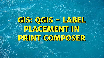 GIS: QGIS - label placement in print composer