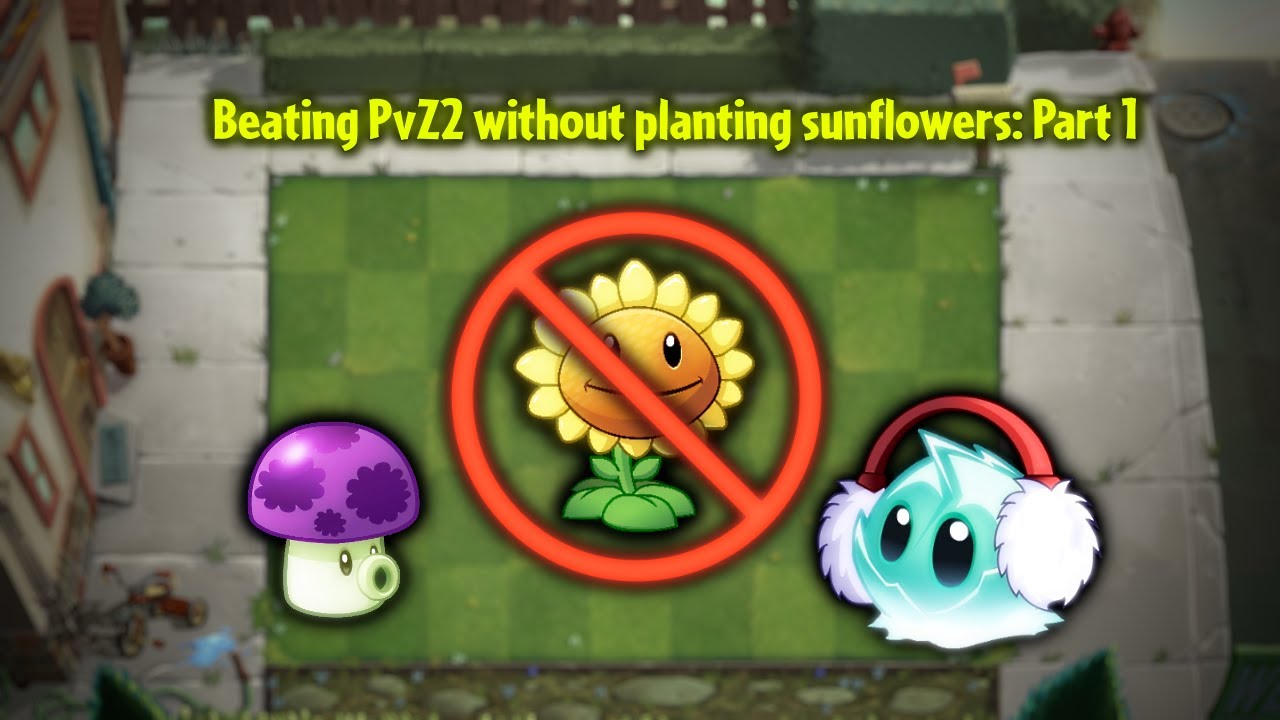 Can You Beat Plants Vs Zombies 2 Without Sunflowers? (Part 1) 