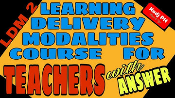 LDM2 | Learning Delivery Modalities Course for Teachers Module 1 | DepEd Philippines | Kadj PH2