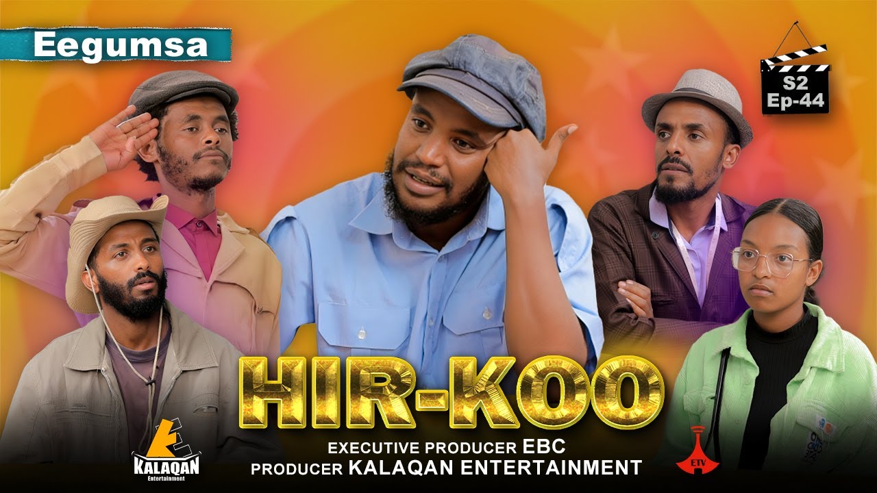 Hirkoo 2ffaa Kutaa 44ffaa  -Eegumsa |ebc  | etvafaanoromoo  | afanoromo  | hirkoo  | drama
