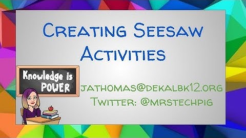 Creating Seesaw Activities