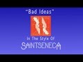 Saintseneca - "Bad Ideas" (Karaoke)