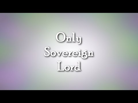 Only Sovereign Lord - Christian Worship Song by John Pape