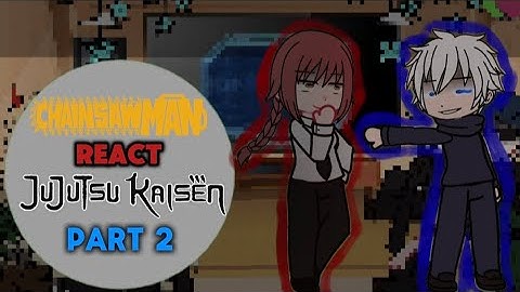 Chainsaw Man React to Jujutsu Kaisen Part 2 || Gojo Vs Makima || Gacha Reaction