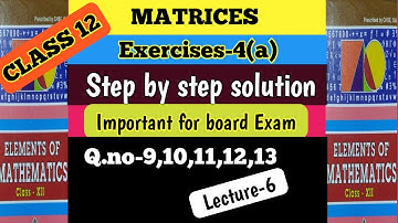 MATRICES CLASS 12. Exercises-4(a) . Q.no-9,10,11,12,13. Step By Step Solution. CHSE math Preparation