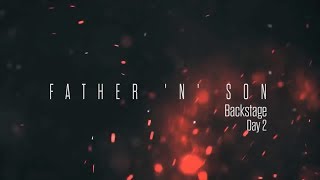 Father N Son - Day 2 Back Stage