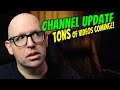 Where have I been? (Channel Update)