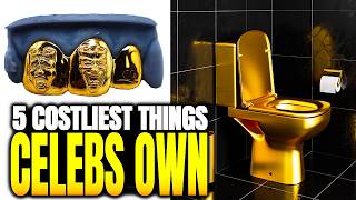 Top 5 Most Expensive Things Owned by Famous Celebrities 2026