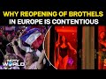 Europe News | Why Reopening Prostitution Hubs in Europe Has Become a Major Political Flashpoint