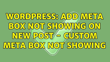 Wordpress: Add Meta Box not showing on New Post - Custom meta box not showing (3 Solutions!!)
