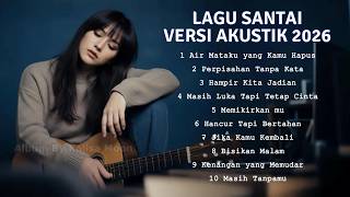 Lagu Santai Versi Akustik 2026   Album Kalisa Moon lagu Galau U0026 Menyentuh