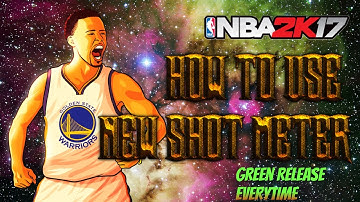 Nba2k17 Tips: How To Use New Shot Meter!! Green Release Everytime