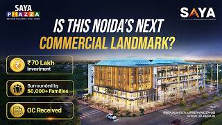 Is This Noida's Next Commercial Landmark | Commercial Luxury High Street | Saya Piazza | Saya Group