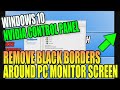 Remove Black Borders Around Your PC Monitor Screen | Resize Desktop To Fit | NVIDIA Control Panel