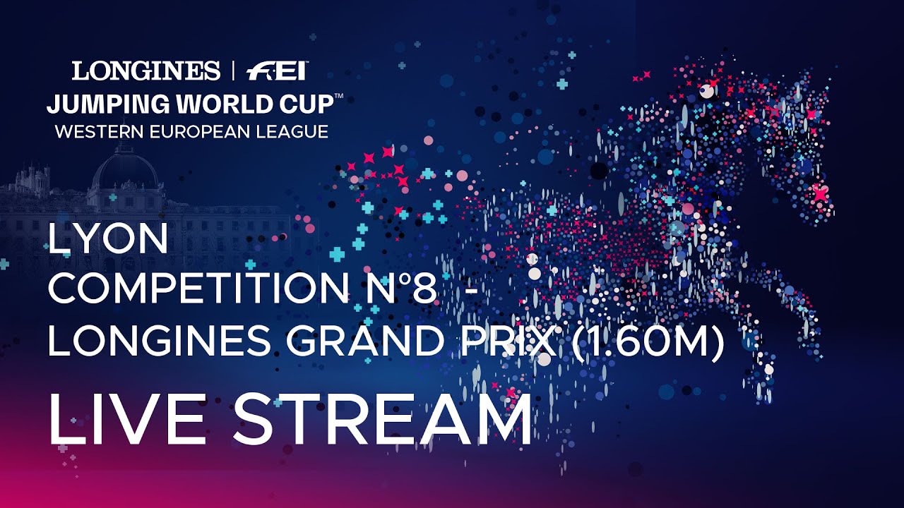 RE-LIVE | Competition N°8  - LONGINES GRAND PRIX (1.60m) Lyon 2025