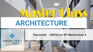 Teamwork  - ARCHLine XP Masterclass 4