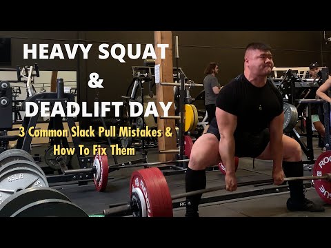 3 COMMON SLACK PULL MISTAKES & HOW TO FIX THEM | Heavy Squat & Deadlift Informative Vlog